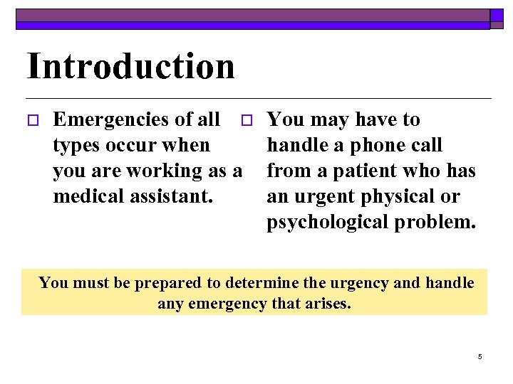 Introduction o Emergencies of all o types occur when you are working as a