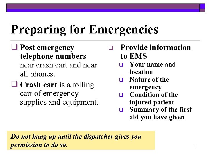 Preparing for Emergencies q Post emergency telephone numbers near crash cart and near all