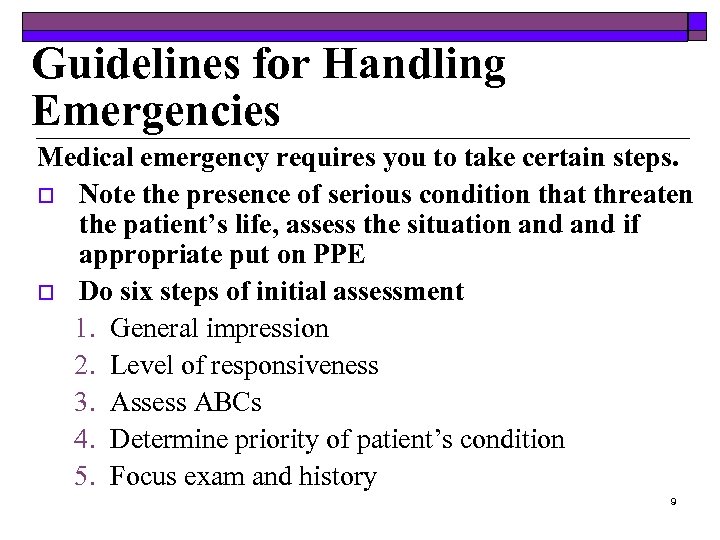 Guidelines for Handling Emergencies Medical emergency requires you to take certain steps. o Note