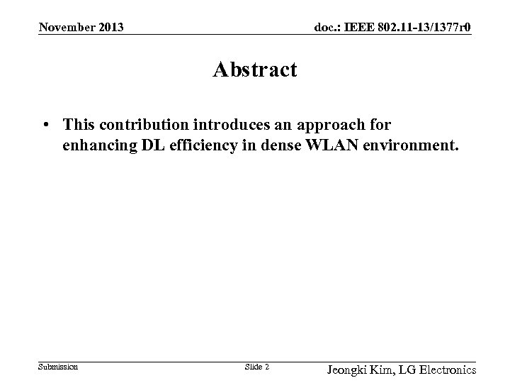 November 2013 doc. : IEEE 802. 11 -13/1377 r 0 Abstract • This contribution