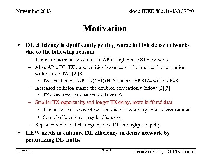 November 2013 doc. : IEEE 802. 11 -13/1377 r 0 Motivation • DL efficiency