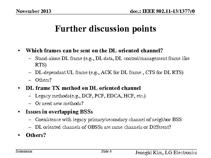 November 2013 doc. : IEEE 802. 11 -13/1377 r 0 Further discussion points •