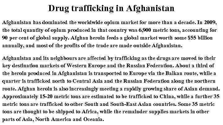 Drug trafficking in Afghanistan has dominated the worldwide opium market for more than a