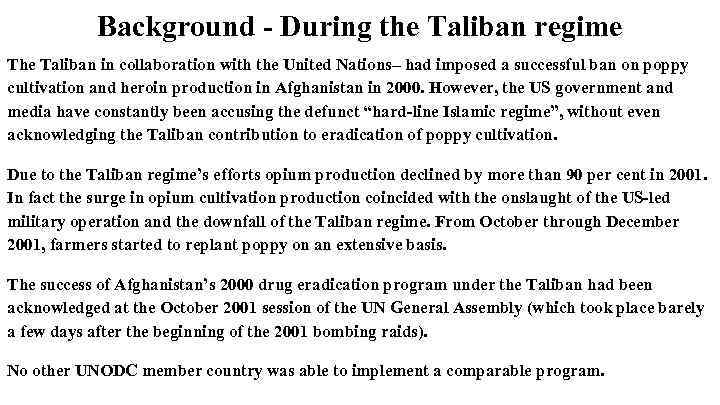 Background - During the Taliban regime The Taliban in collaboration with the United Nations–