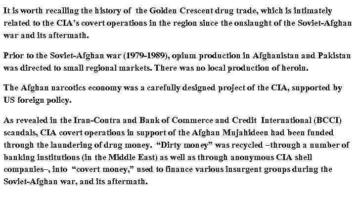 It is worth recalling the history of the Golden Crescent drug trade, which is