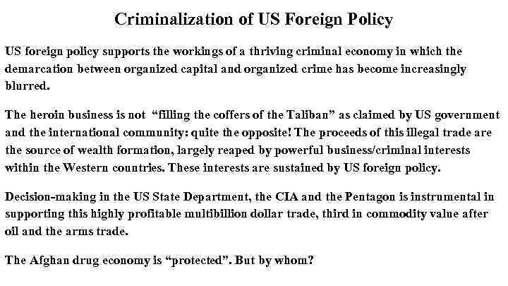 Criminalization of US Foreign Policy US foreign policy supports the workings of a thriving