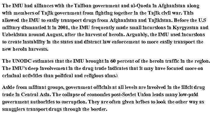 The IMU had alliances with the Taliban government and al-Qaeda in Afghanistan along with