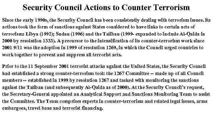 Security Council Actions to Counter Terrorism Since the early 1990 s, the Security Council