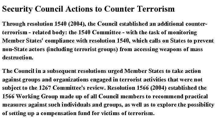 Security Council Actions to Counter Terrorism Through resolution 1540 (2004), the Council established an