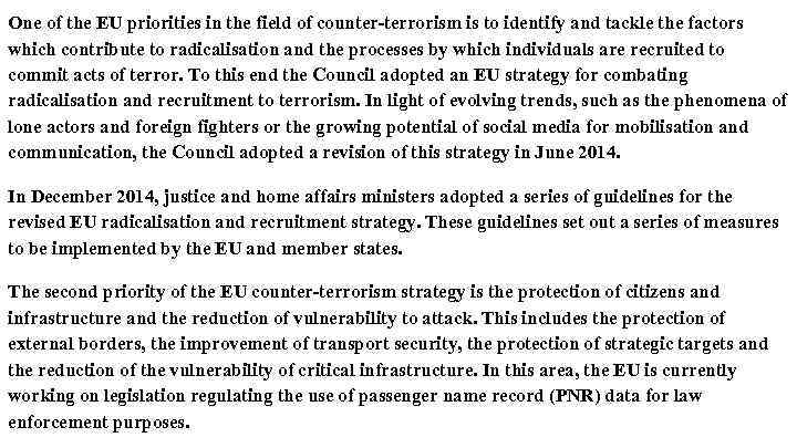 One of the EU priorities in the field of counter-terrorism is to identify and