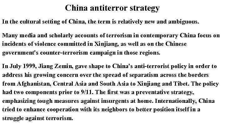 China antiterror strategy In the cultural setting of China, the term is relatively new