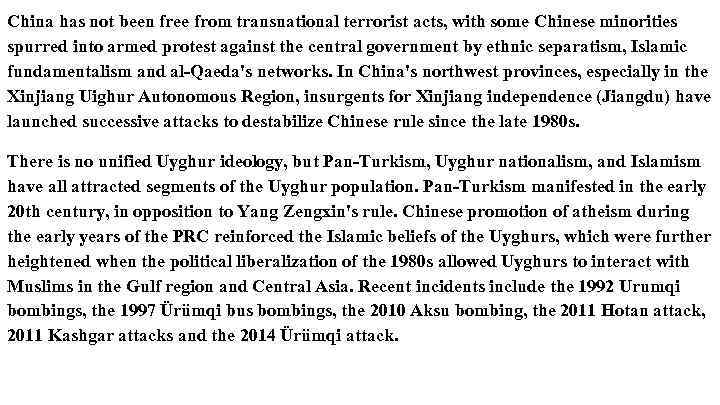 China has not been free from transnational terrorist acts, with some Chinese minorities spurred