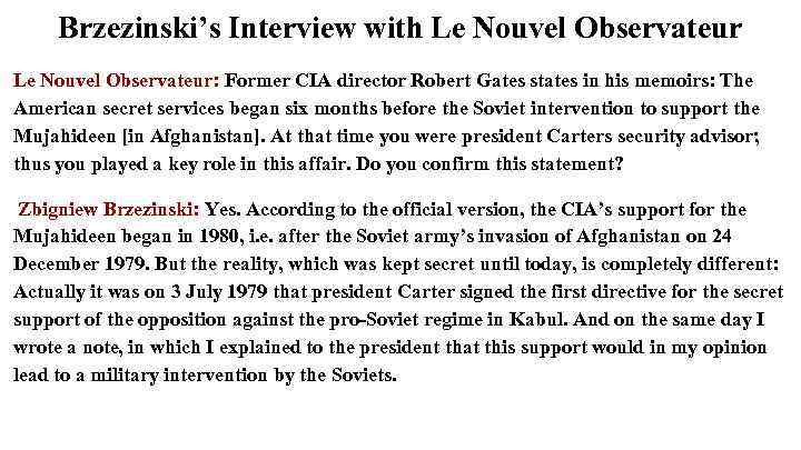 Brzezinski’s Interview with Le Nouvel Observateur: Former CIA director Robert Gates states in his