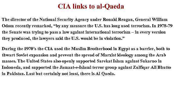CIA links to al-Qaeda The director of the National Security Agency under Ronald Reagan,
