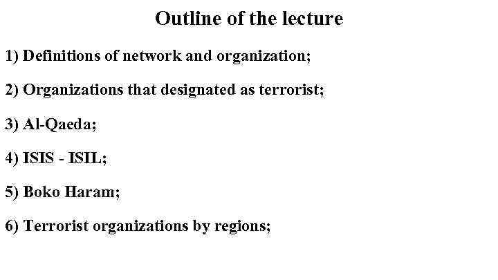 Outline of the lecture 1) Definitions of network and organization; 2) Organizations that designated