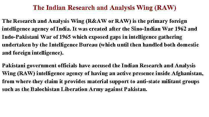 The Indian Research and Analysis Wing (RAW) The Research and Analysis Wing (R&AW or