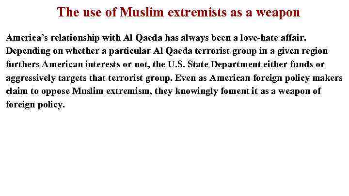 The use of Muslim extremists as a weapon America’s relationship with Al Qaeda has