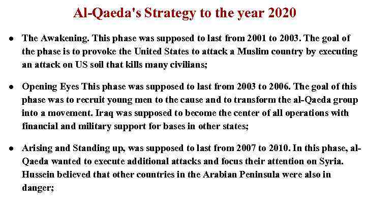 Al-Qaeda's Strategy to the year 2020 ● The Awakening. This phase was supposed to