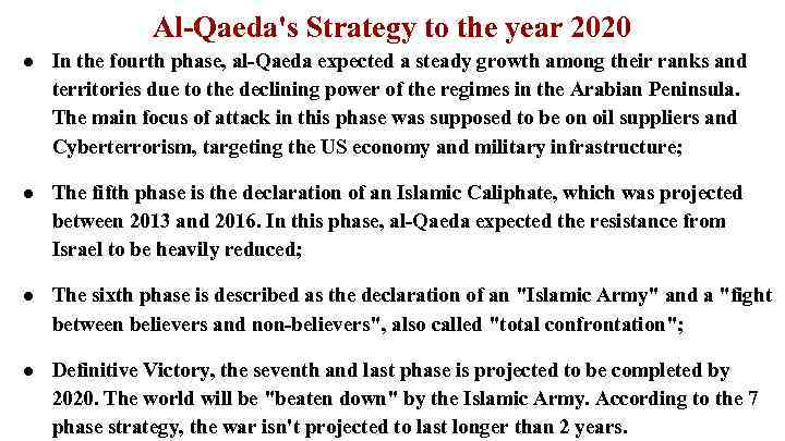Al-Qaeda's Strategy to the year 2020 ● In the fourth phase, al-Qaeda expected a