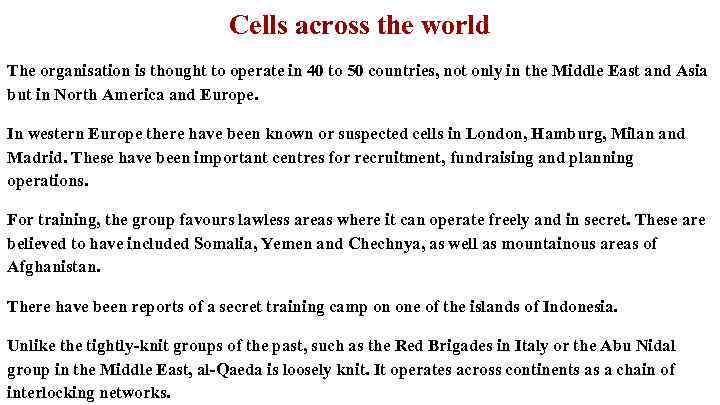 Cells across the world The organisation is thought to operate in 40 to 50