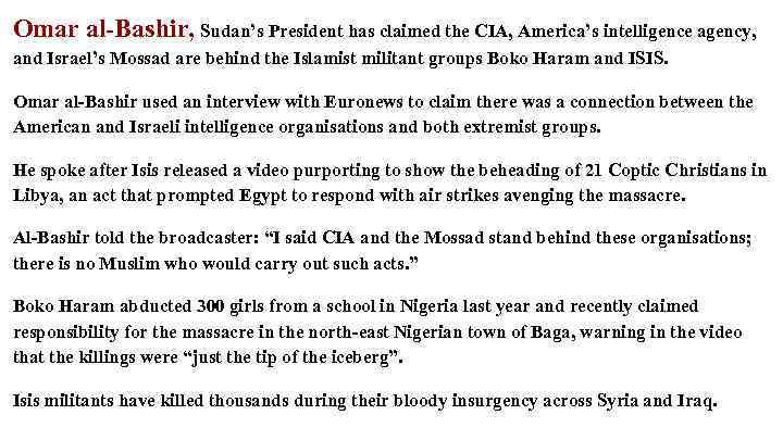 Omar al-Bashir, Sudan’s President has claimed the CIA, America’s intelligence agency, and Israel’s Mossad