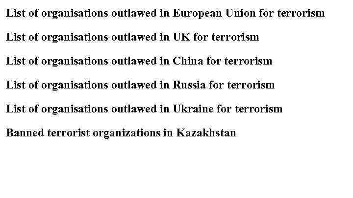 List of organisations outlawed in European Union for terrorism List of organisations outlawed in