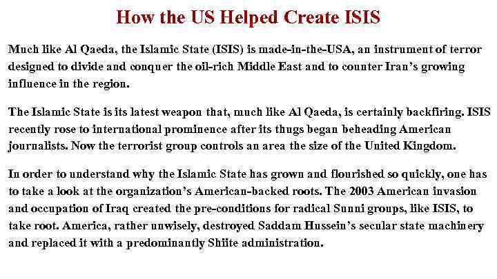 How the US Helped Create ISIS Much like Al Qaeda, the Islamic State (ISIS)