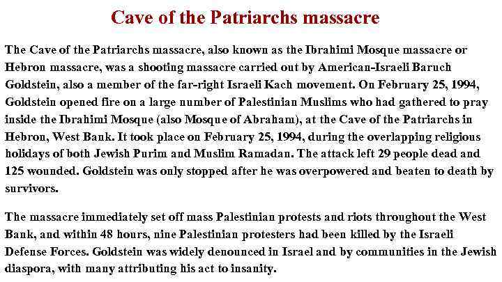 Cave of the Patriarchs massacre The Cave of the Patriarchs massacre, also known as