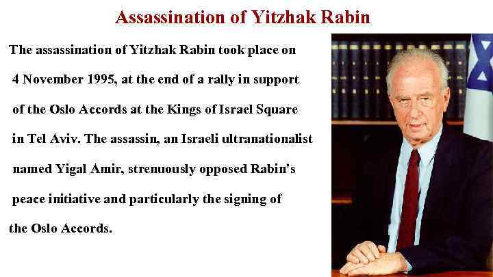 Assassination of Yitzhak Rabin The assassination of Yitzhak Rabin took place on 4 November