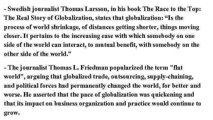 - Swedish journalist Thomas Larsson, in his book The Race to the Top: The