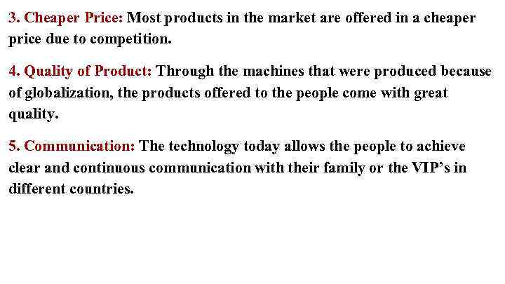 3. Cheaper Price: Most products in the market are offered in a cheaper price