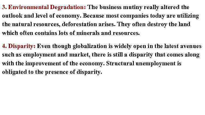 3. Environmental Degradation: The business mutiny really altered the outlook and level of economy.