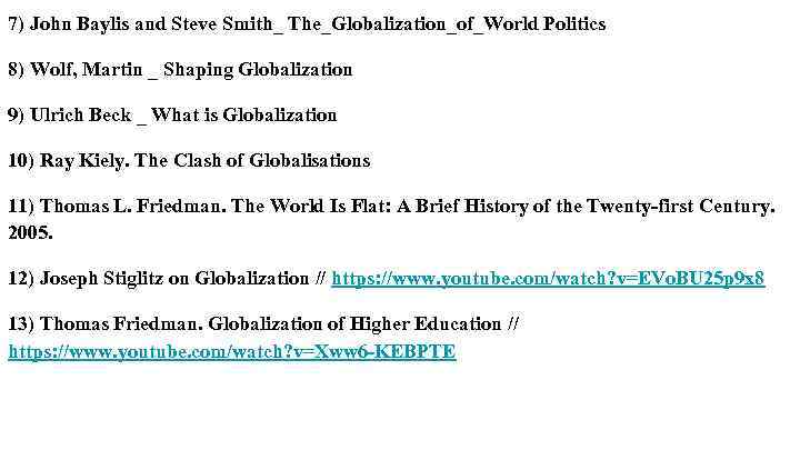 7) John Baylis and Steve Smith_ The_Globalization_of_World Politics 8) Wolf, Martin _ Shaping Globalization