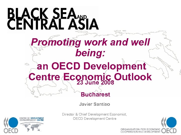 Promoting work and well being: an OECD Development Centre Economic Outlook 23 June 2008