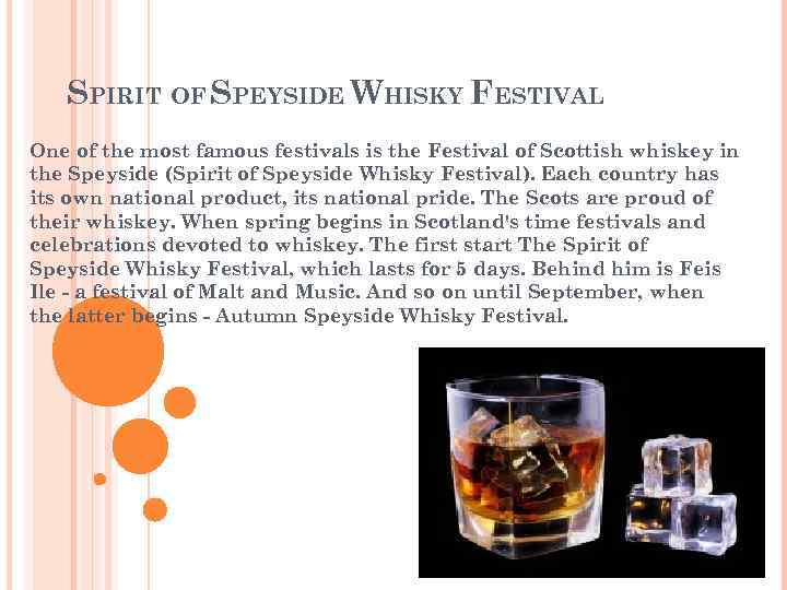 SPIRIT OF SPEYSIDE WHISKY FESTIVAL One of the most famous festivals is the Festival