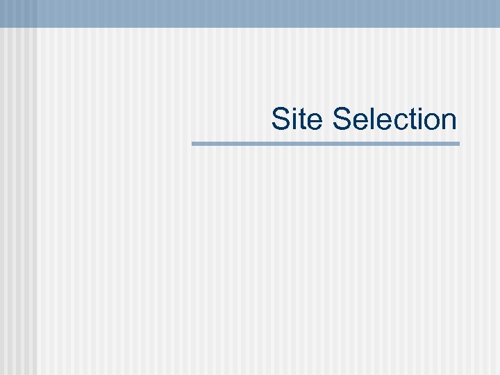 Site Selection 