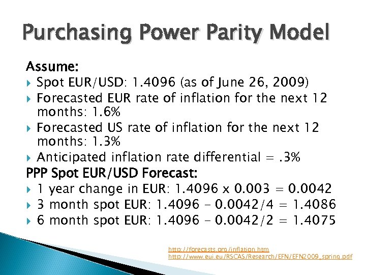 Purchasing Power Parity Model Assume: Spot EUR/USD: 1. 4096 (as of June 26, 2009)