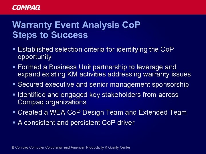 Warranty Event Analysis Co. P Steps to Success § Established selection criteria for identifying