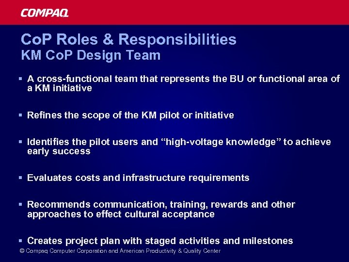 Co. P Roles & Responsibilities KM Co. P Design Team § A cross-functional team