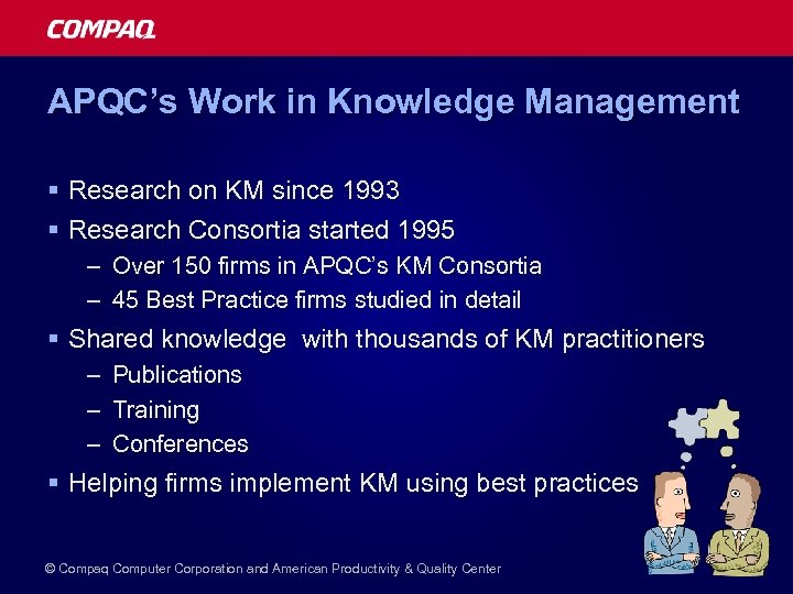 APQC’s Work in Knowledge Management § Research on KM since 1993 § Research Consortia