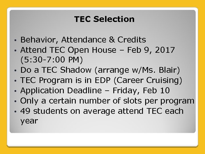 TEC Selection • • Behavior, Attendance & Credits Attend TEC Open House – Feb