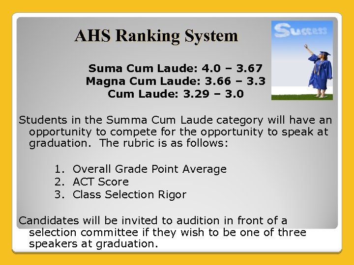AHS Ranking System Suma Cum Laude: 4. 0 – 3. 67 Magna Cum Laude: