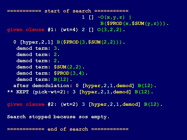 ====== start of search ====== 1 [] -O(x, y, z) | B($PROD(x, $SUM(y, z))).