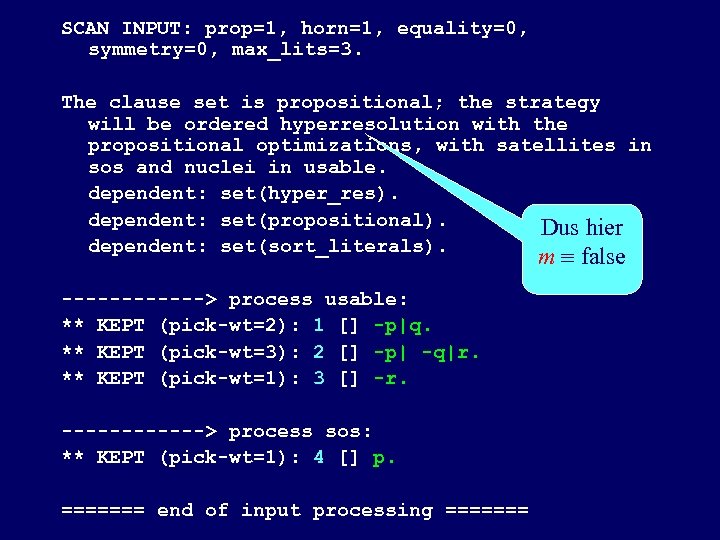 SCAN INPUT: prop=1, horn=1, equality=0, symmetry=0, max_lits=3. The clause set is propositional; the strategy