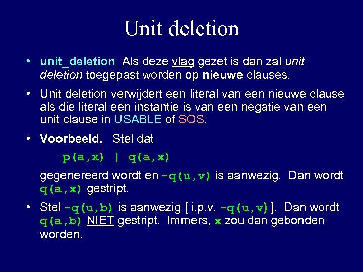 Unit deletion • unit_deletion Als deze vlag gezet is dan zal unit deletion toegepast