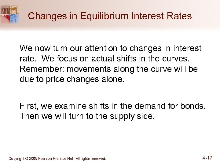 Changes in Equilibrium Interest Rates We now turn our attention to changes in interest