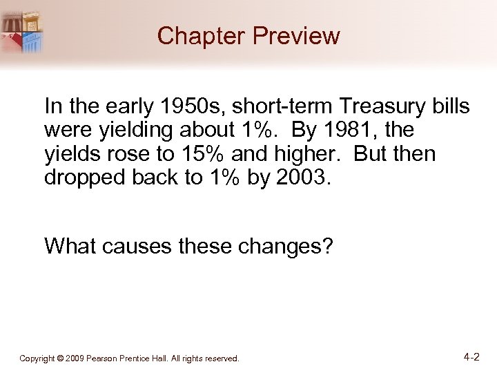 Chapter Preview In the early 1950 s, short-term Treasury bills were yielding about 1%.