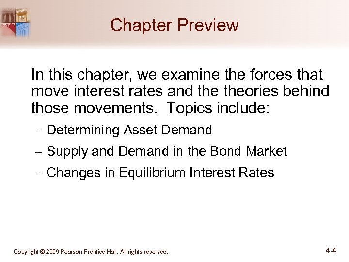 Chapter Preview In this chapter, we examine the forces that move interest rates and