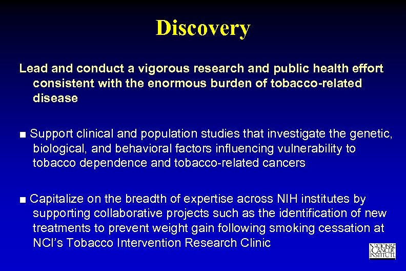 Discovery Lead and conduct a vigorous research and public health effort consistent with the