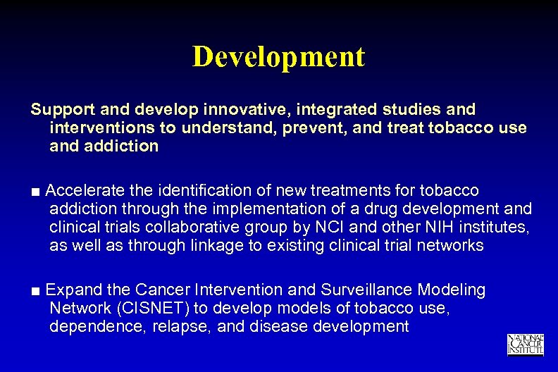 Development Support and develop innovative, integrated studies and interventions to understand, prevent, and treat